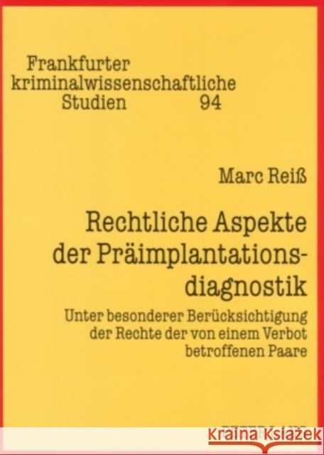 Rechtliche Aspekte Der Praeimplantationsdiagnostik: Unter Besonderer Beruecksichtigung Der Rechte Der Von Einem Verbot Betroffenen Paare Neumann, Ulfrid 9783631551585 Peter Lang Gmbh, Internationaler Verlag Der W