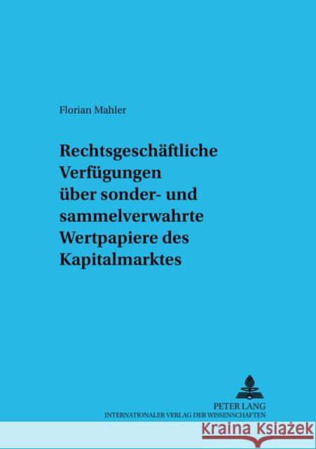 Rechtsgeschaeftliche Verfuegungen Ueber Sonder- Und Sammelverwahrte Wertpapiere Des Kapitalmarktes Michalski, Lutz 9783631551905 Lang, Peter, Gmbh, Internationaler Verlag Der