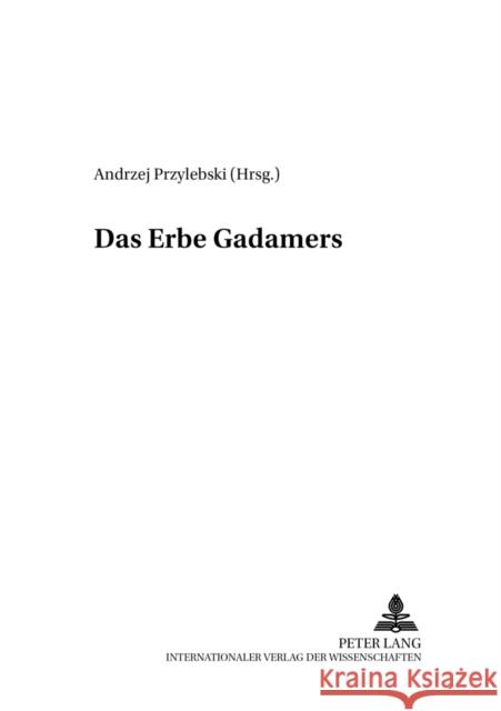 Das Erbe Gadamers Andrzej Przylebski 9783631551950 Lang, Peter, Gmbh, Internationaler Verlag Der