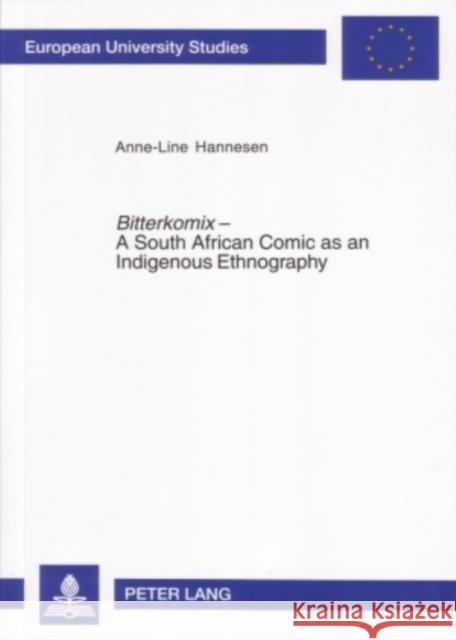 Bitterkomix - A South African Comic as an Indigenous Ethnography Hannesen, Anne-Line 9783631552384 Peter Lang AG