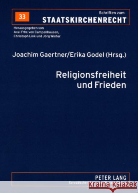 Religionsfreiheit Und Frieden: Vom Augsburger Religionsfrieden Zum Europaeischen Verfassungsvertrag Frhr Von Campenhausen, Axel 9783631552391 Lang, Peter, Gmbh, Internationaler Verlag Der