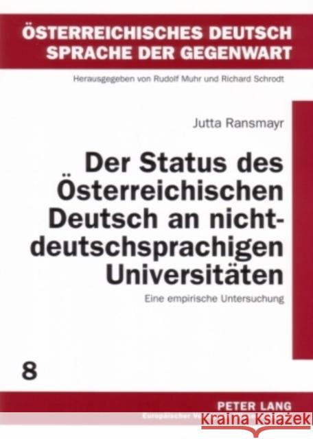 Der Status Des Oesterreichischen Deutsch an Nichtdeutschsprachigen Universitaeten: Eine Empirische Untersuchung Muhr, Rudolf 9783631552421