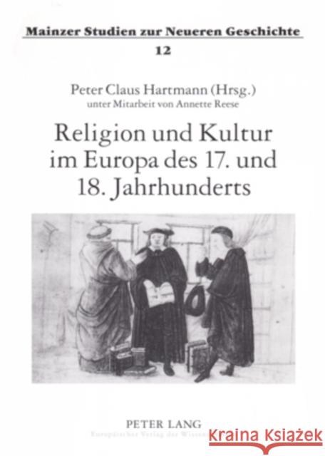 Religion Und Kultur Im Europa Des 17. Und 18. Jahrhunderts: 2., Durchgesehene Auflage Hartmann, Peter C. 9783631552483 Peter Lang Gmbh, Internationaler Verlag Der W