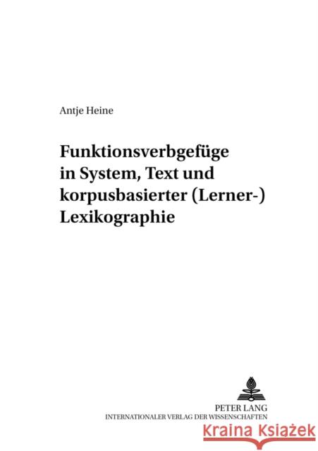 Funktionsverbgefuege in System, Text Und Korpusbasierter (Lerner-)Lexikographie Korhonen, Jarmo 9783631552490