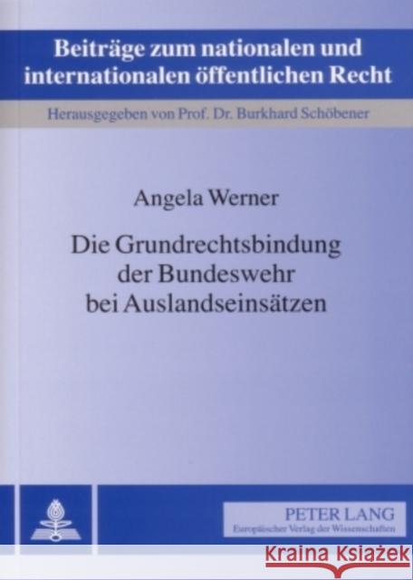 Die Grundrechtsbindung Der Bundeswehr Bei Auslandseinsaetzen Schöbener, Burkhard 9783631552599 Lang, Peter, Gmbh, Internationaler Verlag Der