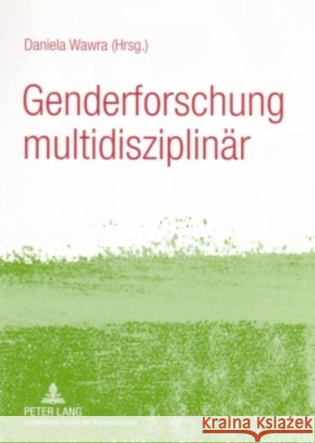 Genderforschung Multidisziplinaer Wawra 9783631552643 Lang, Peter, Gmbh, Internationaler Verlag Der