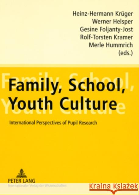 Family, School, Youth Culture: International Perspectives of Pupil Research Krüger, Heinz-Hermann 9783631552667