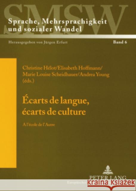 Écarts de Langue, Écarts de Culture: A l'École de l'Autre Erfurt, Jürgen 9783631552674 Peter Lang Gmbh, Internationaler Verlag Der W