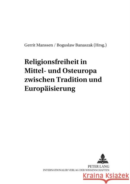 Religionsfreiheit in Mittel- Und Osteuropa Zwischen Tradition Und Europaeisierung Manssen, Gerrit 9783631552766
