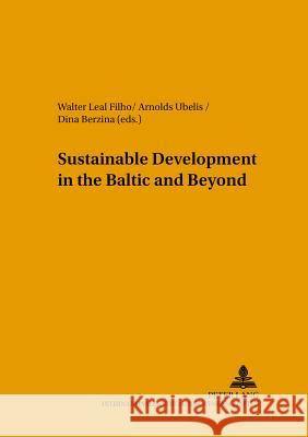 Sustainable Development in the Baltic and Beyond Walter Leal Filho Arnolds Ubelis Dina Berzina 9783631552827 Peter Lang AG