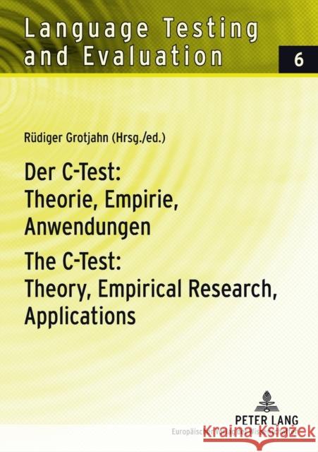 Der C-Test: Theorie, Empirie, Anwendungen / The C-Test: Theory, Empirical Research, Applications Grotjahn, Rüdiger 9783631553046 Peter Lang Gmbh, Internationaler Verlag Der W