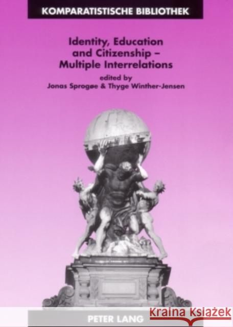 Identity, Education and Citizenship - Multiple Interrelations: Multiple Interrelations Schriewer, Jürgen 9783631553077