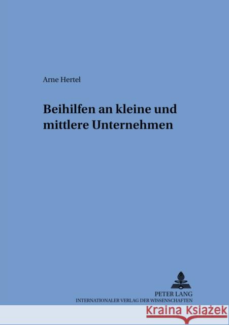Beihilfen an Kleine Und Mittlere Unternehmen Gornig, Gilbert 9783631553121