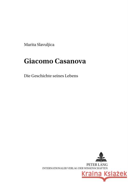 Giacomo Casanova: Die Geschichte Seines Lebens Hoeges, Dirk 9783631553169 Peter Lang Gmbh, Internationaler Verlag Der W
