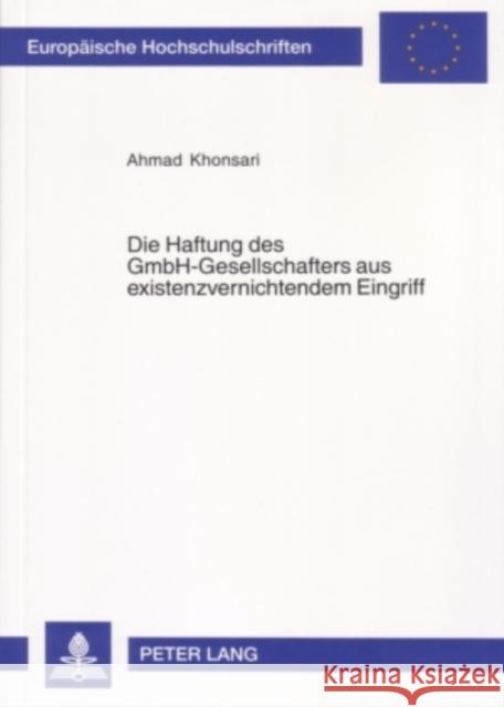 Die Haftung Des Gmbh-Gesellschafters Aus Existenzvernichtendem Eingriff Khonsari, Ahmad 9783631553718 Lang, Peter, Gmbh, Internationaler Verlag Der