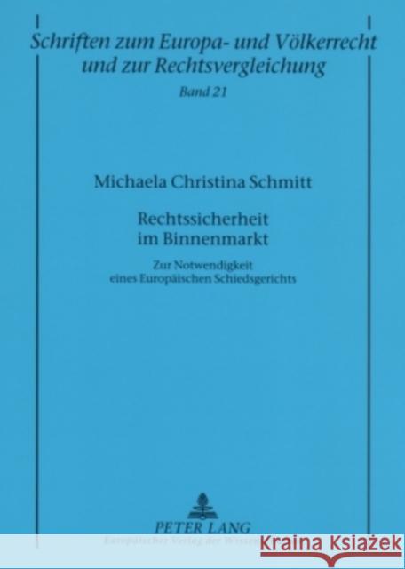 Rechtssicherheit Im Binnenmarkt: Zur Notwendigkeit Eines Europaeischen Schiedsgerichts Zuleeg, Manfred 9783631553800 Peter Lang Gmbh, Internationaler Verlag Der W