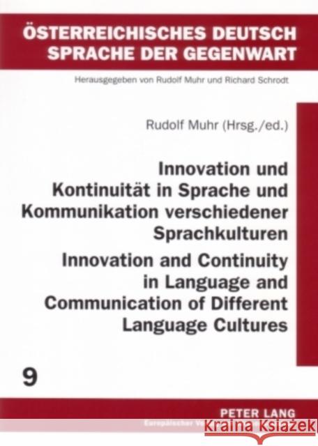 Innovation Und Kontinuitaet in Sprache Und Kommunikation Verschiedener Sprachkulturen- Innovation and Continuity in Language and Communication of Diff Muhr, Rudolf 9783631554159