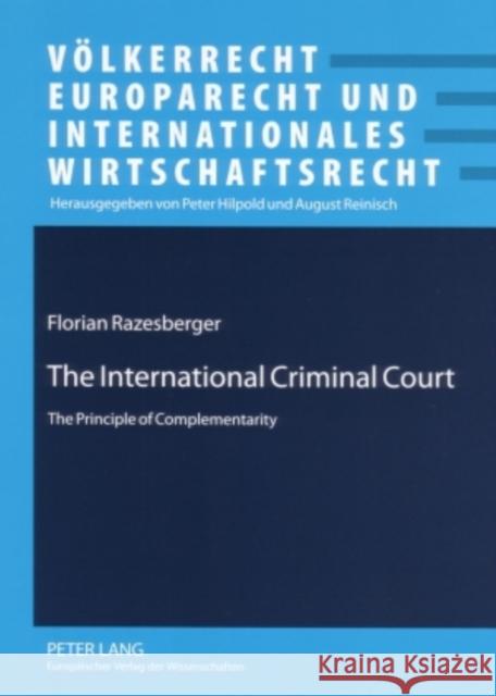 The International Criminal Court: The Principle of Complementarity Hilpold, Peter 9783631554357