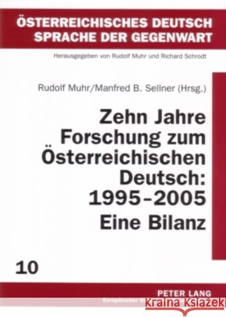 Zehn Jahre Forschung Zum Oesterreichischen Deutsch: 1995-2005. Eine Bilanz Muhr, Rudolf 9783631554500