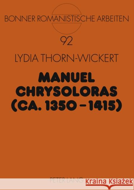 Manuel Chrysoloras (Ca. 1350-1415): Eine Biographie Des Byzantinischen Intellektuellen VOR Dem Hintergrund Der Hellenistischen Studien in Der Italieni Schmitt, Christian 9783631554609