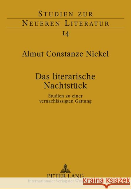 Das Literarische Nachtstueck: Studien Zu Einer Vernachlaessigten Gattung Maler, Anselm 9783631555064