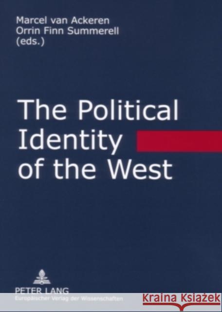 The Political Identity of the West: Platonism in the Dialogue of Cultures Summerell, Orrin Finn 9783631555453 Peter Lang AG