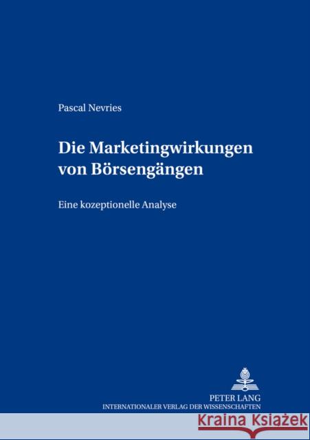 Die Marketingwirkungen Von Boersengaengen: Eine Konzeptionelle Analyse Berens, Wolfgang 9783631556221 Lang, Peter, Gmbh, Internationaler Verlag Der