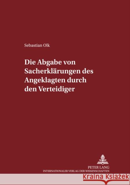 Die Abgabe Von Sacherklaerungen Des Angeklagten Durch Den Verteidiger Maiwald, Manfred 9783631556436