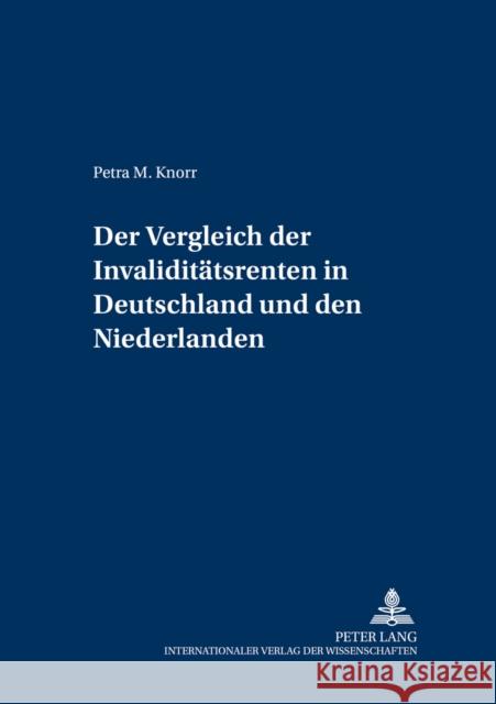 Der Vergleich Der Invaliditaetsrenten in Deutschland Und Den Niederlanden Preis, Ulrich 9783631556511 Lang, Peter, Gmbh, Internationaler Verlag Der