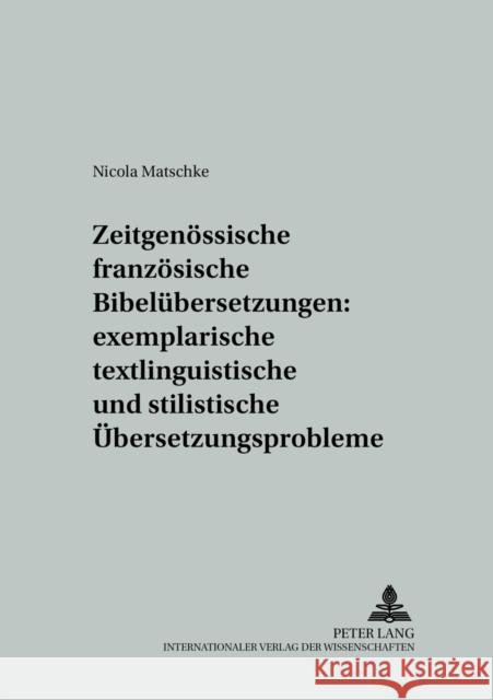 Zeitgenoessische Franzoesische Bibeluebersetzungen: Exemplarische Textlinguistische Und Stilistische Uebersetzungsprobleme Wotjak, Gerd 9783631556641