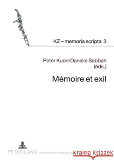 Mémoire Et Exil Kuon, Peter 9783631556825 Peter Lang Gmbh, Internationaler Verlag Der W