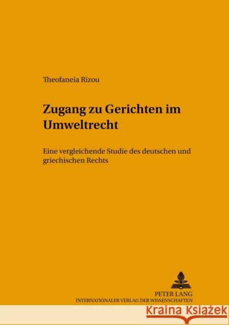 Zugang Zu Gerichten Im Umweltrecht: Eine Vergleichende Studie Des Deutschen Und Griechischen Rechts Fink, Udo 9783631557129 Peter Lang Gmbh, Internationaler Verlag Der W