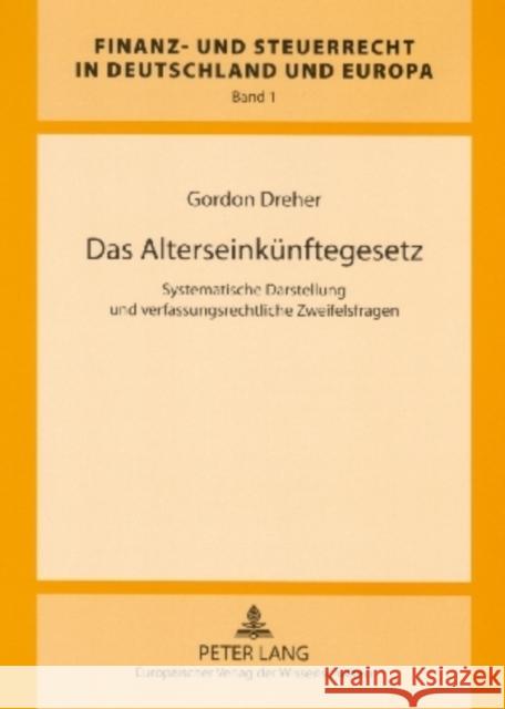 Das Alterseinkuenftegesetz: Systematische Darstellung Und Verfassungsrechtliche Zweifelsfragen Kube, Hanno 9783631557242