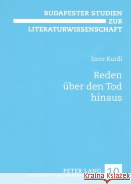 Reden Ueber Den Tod Hinaus: Untersuchungen Zum 'Literarischen' Testament Orosz, Magdolna 9783631557259