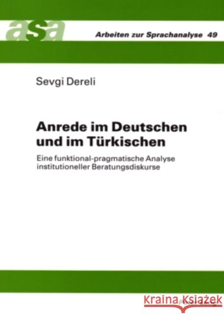 Anrede Im Deutschen Und Im Tuerkischen: Eine Funktional-Pragmatische Analyse Institutioneller Beratungsdiskurse Ehlich, Konrad 9783631557655 Peter Lang Gmbh, Internationaler Verlag Der W