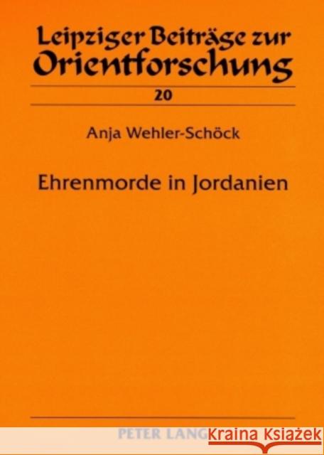 Ehrenmorde in Jordanien: Ursachen Und Moegliche Gegenstrategien Ebert, Hans-Georg 9783631558089