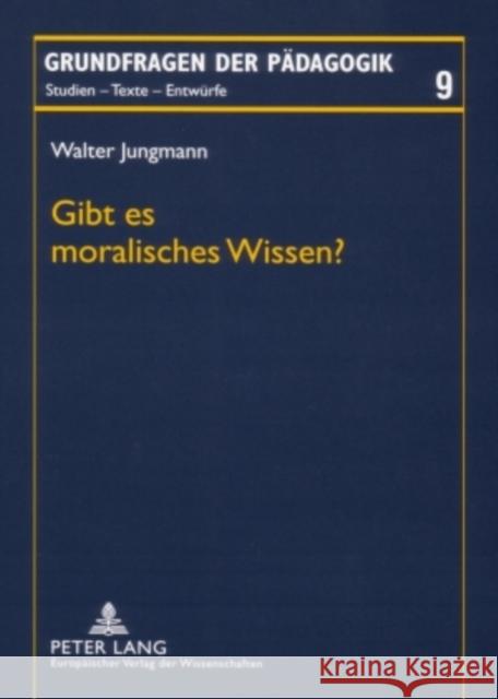 Gibt Es Moralisches Wissen?: Zum Konstituierungsproblem Der Erziehungswissenschaft Unter Den Bedingungen Des 'Postmodernen' Pluralismus Rekus, Jürgen 9783631558164 Lang, Peter, Gmbh, Internationaler Verlag Der