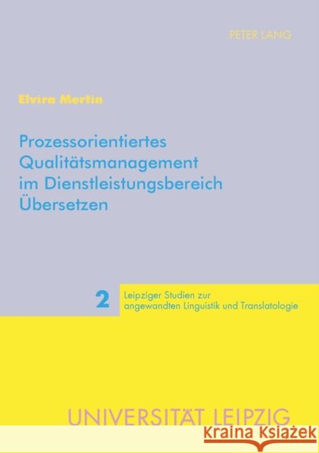 Prozessorientiertes Qualitätsmanagement im Dienstleistungsbereich Übersetzen Schmitt, Peter A. 9783631558591