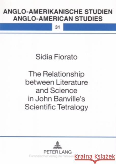 The Relationship Between Literature and Science in John Banville's Scientific Tetralogy Ahrens, Rüdiger 9783631558621 Peter Lang GmbH