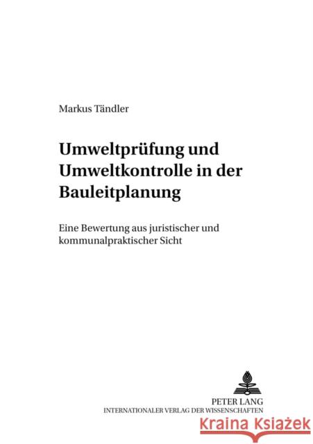 Umweltpruefung Und Umweltkontrolle in Der Bauleitplanung: Eine Bewertung Aus Juristischer Und Kommunalpolitischer Sicht Manssen, Gerrit 9783631559079