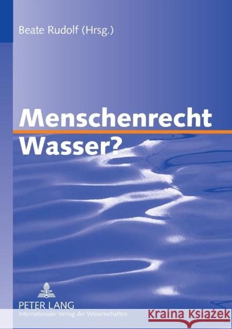 Menschenrecht Wasser? Beate Rudolf 9783631559314 Peter Lang Gmbh, Internationaler Verlag Der W