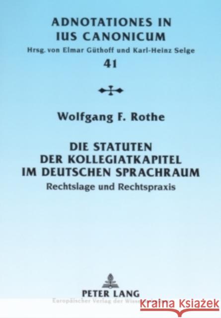 Die Statuten Der Kollegiatkapitel Im Deutschen Sprachraum: Rechtslage Und Rechtspraxis Güthoff, Elmar 9783631559437