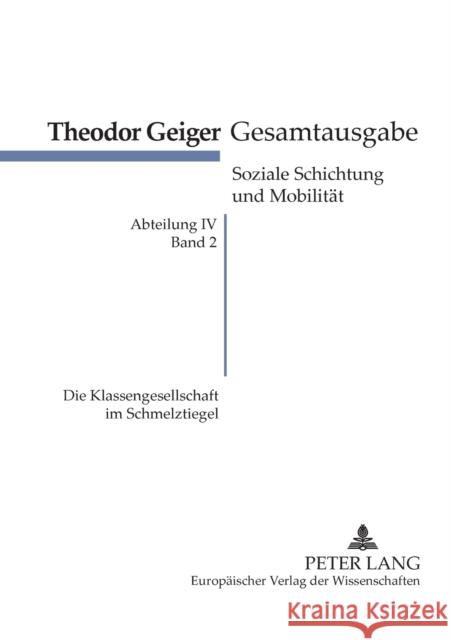Die Klassengesellschaft im Schmelztiegel; Mit einem Disput- Rohde contra Geiger - Eine Debatte über Marxismus in der dänischen Tageszeitung Informatio Rodax, Klaus 9783631559741 Lang, Peter, Gmbh, Internationaler Verlag Der