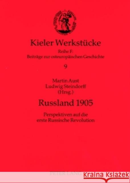 Russland 1905: Perspektiven Auf Die Erste Russische Revolution Aust, Martin 9783631559901