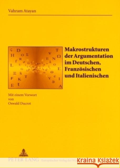 Makrostrukturen Der Argumentation Im Deutschen, Franzoesischen Und Italienischen: Mit Einem Vorwort Von Oswald Ducrot Gil Arroyo, Alberto 9783631560150 Peter Lang Gmbh, Internationaler Verlag Der W