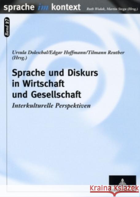 Sprache Und Diskurs in Wirtschaft Und Gesellschaft: Interkulturelle Perspektiven Stegu, Martin 9783631560327 Peter Lang Gmbh, Internationaler Verlag Der W