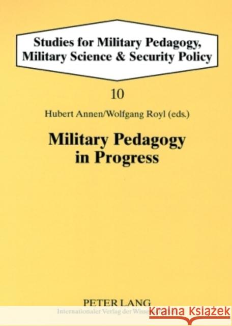 Military Pedagogy in Progress Hubert Annen Wolfgang Royl H. Jung 9783631560723 Lang, Peter, Gmbh, Internationaler Verlag Der