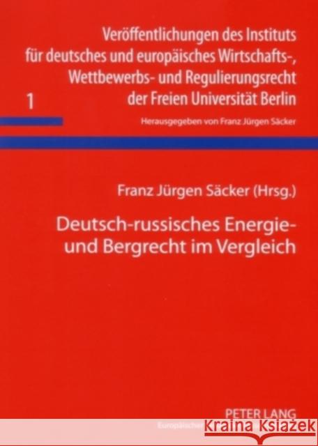 Deutsch-Russisches Energie- Und Bergrecht Im Vergleich: Ergebnisse Einer Arbeitstagung Vom 31. Maerz / 1. April 2006 Säcker, F. J. 9783631560778 Peter Lang Gmbh, Internationaler Verlag Der W