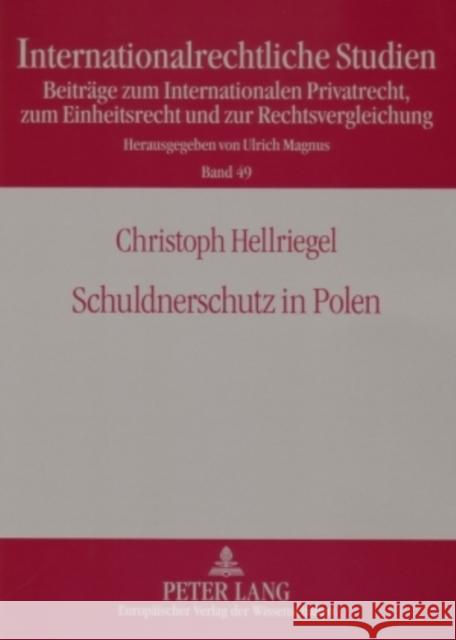 Schuldnerschutz in Polen: Rechtsvergleichende Untersuchung Eines Universalen Regelungsproblems Magnus, Ulrich 9783631561355