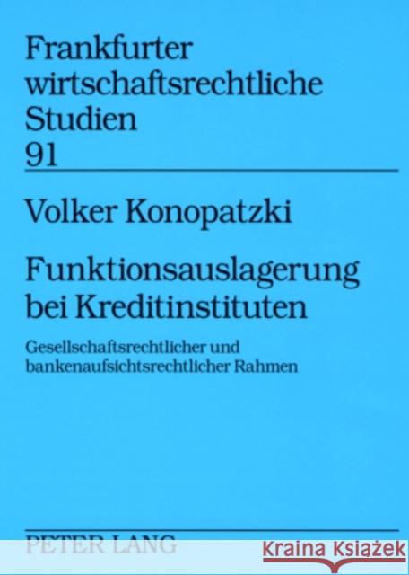 Funktionsauslagerung Bei Kreditinstituten: Gesellschaftsrechtlicher Und Bankenaufsichtsrechtlicher Rahmen Baums, Theodor 9783631561423